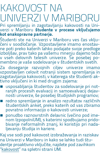 KAKOVOST NA UNIVERZI V MARIBORU Pri spremljanju in zagotavljanju kakovosti na Univerzi v Mariboru tudente v procese ...
