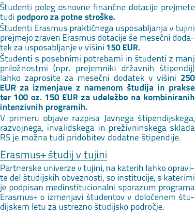  tudenti poleg osnovne finan ne dotacije prejmete tudi podporo za potne stro ke. tudenti Erasmus prakti nega usposab...