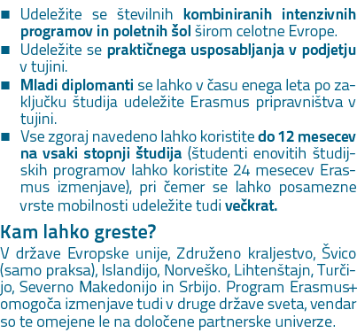� Udele ite se tevilnih kombiniranih intenzivnih programov in poletnih  ol  irom celotne Evrope. � Udele ite se prak...