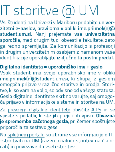 IT storitve @ UM Vsi tudenti na Univerzi v Mariboru pridobite univerzitetni e naslov, praviloma v obliki ime.priimek...