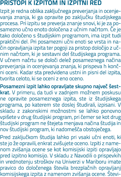 PRISTOPI K IZPITOM IN IZPITNI RED Izpit je redna oblika zaklju nega preverjanja in ocenjevanja znanja, ki ga opravite...