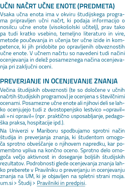 U NI NA RT U NE ENOTE (PREDMETA) Vsaka u na enota ima v okviru tudijskega programa pripravljen u ni na rt, ki podaja...