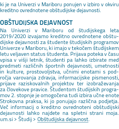 ki je na Univerzi v Mariboru ponujen v izbiro v okviru kreditno ovrednotene ob tudijske dejavnosti. OB TUDIJSKA DEJAV...