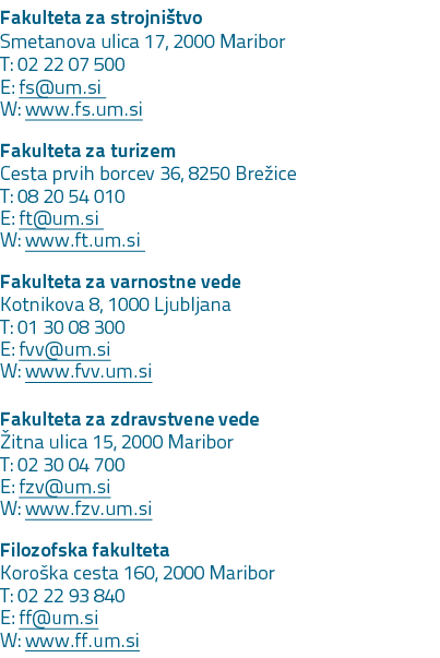 Fakulteta za strojni tvo Smetanova ulica 17, 2000 Maribor T: 02 22 07 500 E: fs@um.si W: www.fs.um.si Fakulteta za tu...
