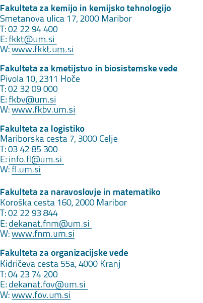 Fakulteta za kemijo in kemijsko tehnologijo Smetanova ulica 17, 2000 Maribor T: 02 22 94 400 E: fkkt@um.si W: www.fkk...