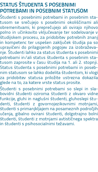 STATUS TUDENTA S POSEBNIMI POTREBAMI IN POSEBNIM STATUSOM  tudenti s posebnimi potrebami in posebnim statusom se sre...