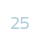 25