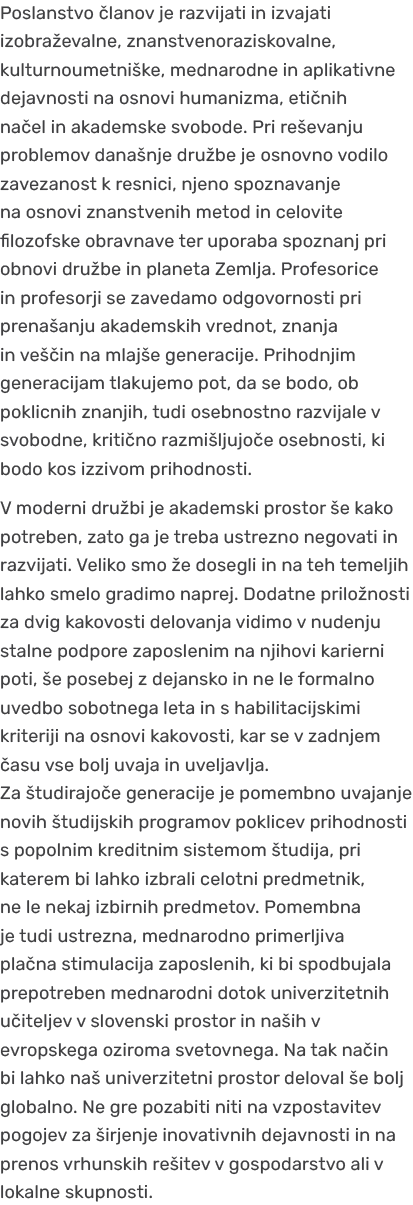 Poslanstvo lanov je razvijati in izvajati izobra evalne, znanstvenoraziskovalne, kulturnoumetni ke, mednarodne in ap...