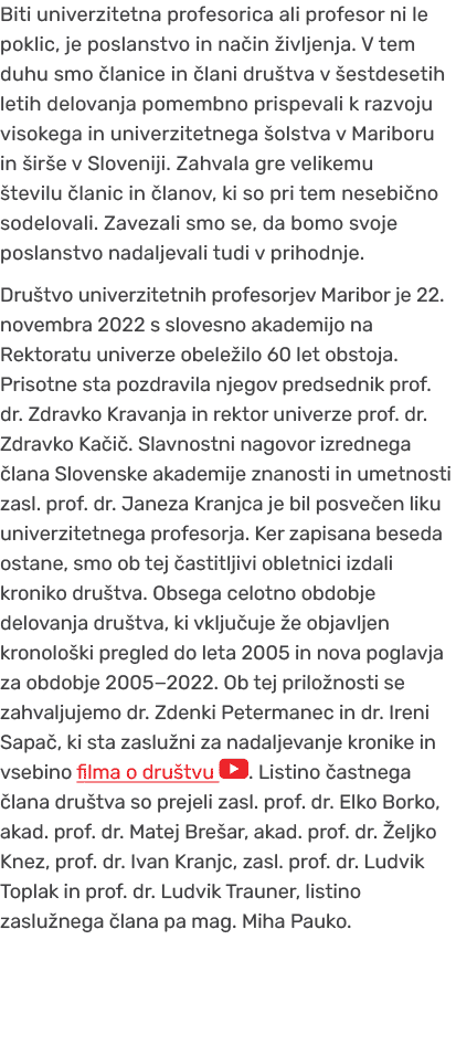 Biti univerzitetna profesorica ali profesor ni le poklic, je poslanstvo in na in ivljenja. V tem duhu smo  lanice in...