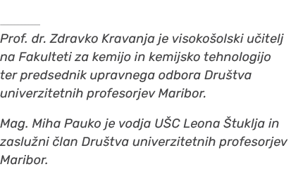 ￼ Prof. dr. Zdravko Kravanja je visoko olski u itelj na Fakulteti za kemijo in kemijsko tehnologijo ter predsednik up...
