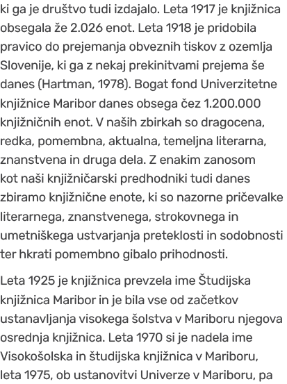 ki ga je dru tvo tudi izdajalo. Leta 1917 je knji nica obsegala e 2.026 enot. Leta 1918 je pridobila pravico do prej...