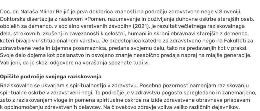 Doc. dr. Nata a Mlinar Relji je prva doktorica znanosti na podro ju zdravstvene nege v Sloveniji. Doktorska disertac...