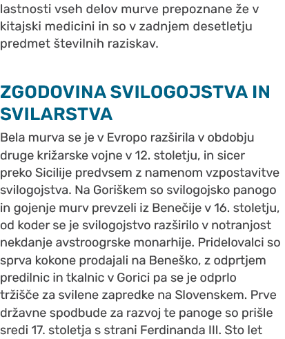 lastnosti vseh delov murve prepoznane e v kitajski medicini in so v zadnjem desetletju predmet  tevilnih raziskav. Z...