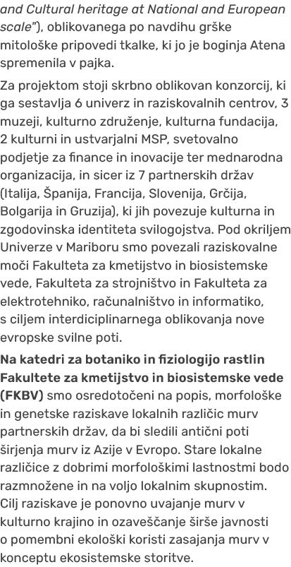 and Cultural heritage at National and European scale\“), oblikovanega po navdihu gr ke mitolo ke pripovedi tkalke, ki...