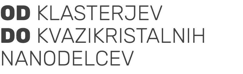 ﻿Od klasterjev do kvazikristalnih nanodelcev