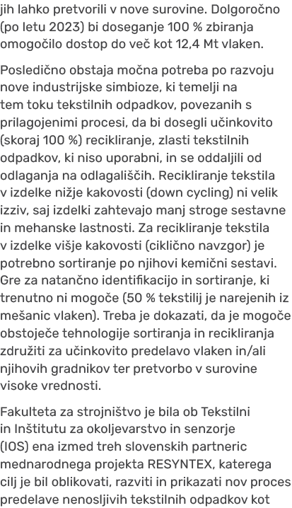 jih lahko pretvorili v nove surovine. Dolgoro no (po letu 2023) bi doseganje 100 % zbiranja omogo ilo dostop do ve k...