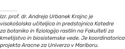 ￼ Izr. prof. dr. Andreja Urbanek Krajnc je visoko olska u iteljica in predstojnica Katedre za botaniko in fiziologijo...
