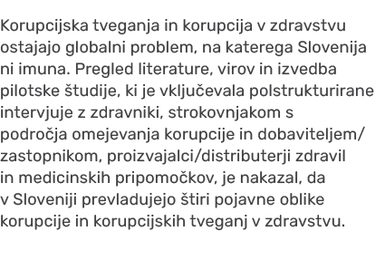 Korupcijska tveganja in korupcija v zdravstvu ostajajo globalni problem, na katerega Slovenija ni imuna. Pregled lite...