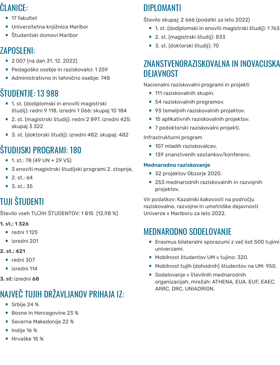  LANICE: • 17 fakultet • Univerzitetna knji nica Maribor • tudentski domovi Maribor ZAPOSLENI: • 2 007 (na dan 31. 1...