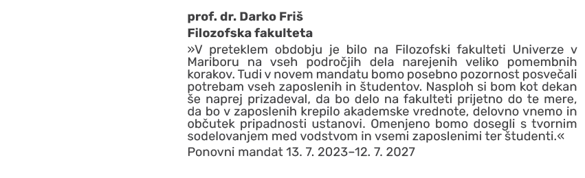 ,,prof. dr. Darko Fri Filozofska fakulteta »V preteklem obdobju je bilo na Filozofski fakulteti Univerze v Mariboru ...