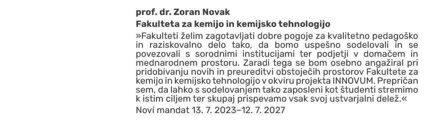 ,,prof. dr. Zoran Novak Fakulteta za kemijo in kemijsko tehnologijo »Fakulteti elim zagotavljati dobre pogoje za kva...