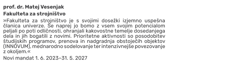 prof. dr. Matej Vesenjak Fakulteta za strojni tvo »Fakulteta za strojni tvo je s svojimi dose ki izjemno uspe na lan...