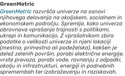 GreenMetric GreenMetric razvr a univerze na osnovi njihovega delovanja na okoljskem, socialnem in ekonomskem podro j...