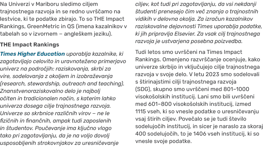 Na Univerzi v Mariboru sledimo ciljem trajnostnega razvoja in se redno uvr amo na lestvice, ki te podatke zbirajo. T...