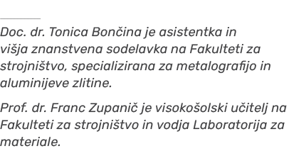 ￼ Doc. dr. Tonica Bon ina je asistentka in vi ja znanstvena sodelavka na Fakulteti za strojni tvo, specializirana za ...
