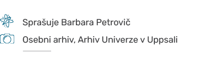 ￼,,Spra uje Barbara Petrovi ,,,,￼,,Osebni arhiv, Arhiv Univerze v Uppsali,,, ￼