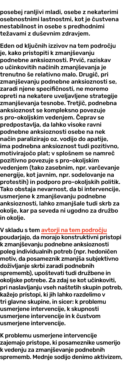 posebej ranljivi mladi, osebe z nekaterimi osebnostnimi lastnostmi, kot je ustvena nestabilnost in osebe s predhodni...