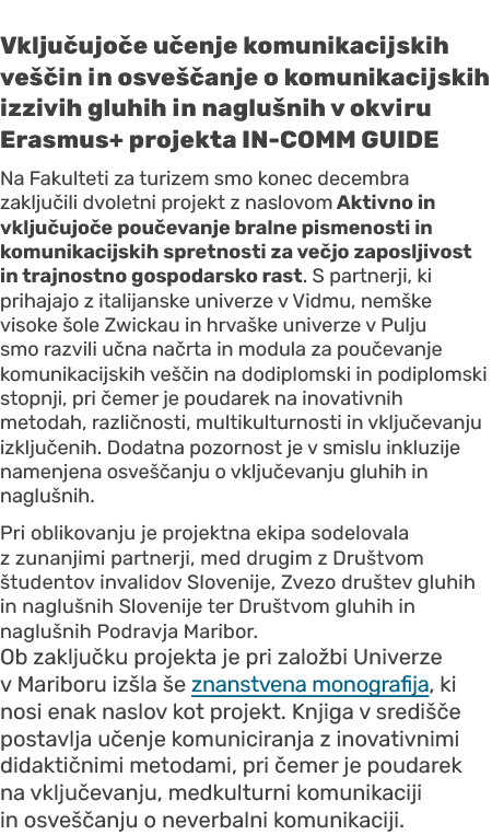 Vklju ujo e u enje komunikacijskih ve in in osve  anje o komunikacijskih izzivih gluhih in naglu nih v okviru Erasmu...