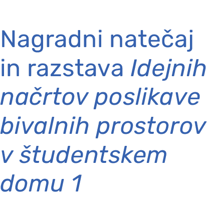 Nagradni nate aj in razstava Idejnih na rtov poslikave bivalnih prostorov v tudentskem domu 1 