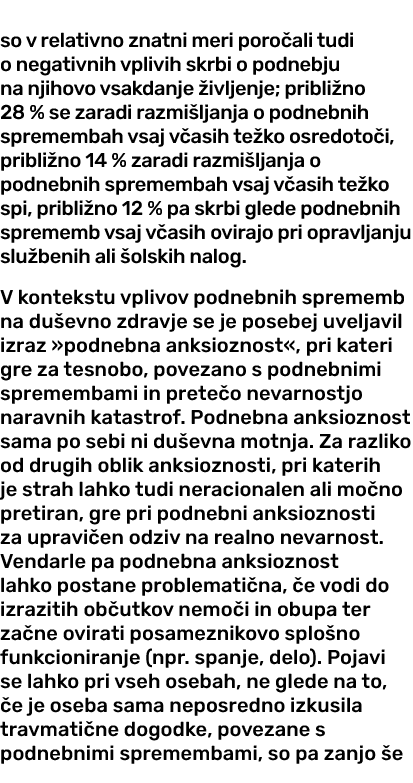 so v relativno znatni meri poro ali tudi o negativnih vplivih skrbi o podnebju na njihovo vsakdanje ivljenje; pribli...