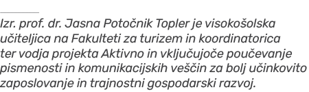￼ Izr. prof. dr. Jasna Poto nik Topler je visoko olska u iteljica na Fakulteti za turizem in koordinatorica ter vodja...