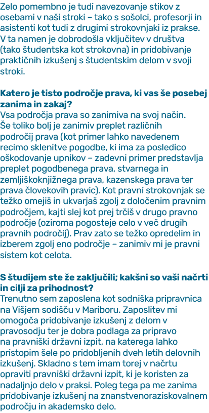 Zelo pomembno je tudi navezovanje stikov z osebami v na i stroki – tako s so olci, profesorji in asistenti kot tudi z...