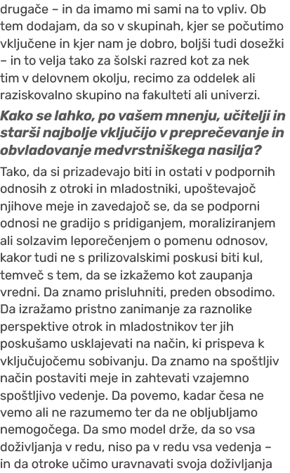druga e – in da imamo mi sami na to vpliv. Ob tem dodajam, da so v skupinah, kjer se po utimo vklju ene in kjer nam j...