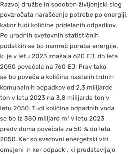 Razvoj dru be in sodoben ivljenjski slog povzro ata nara  anje potrebe po energiji, kakor tudi koli ine pridelanih o...