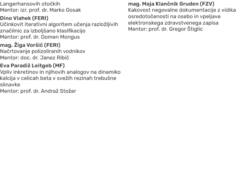 Langerhansovih oto kih Mentor: izr. prof. dr. Marko Gosak Dino Vlahek (FERI) U inkovit iterativni algoritem u enja ra...