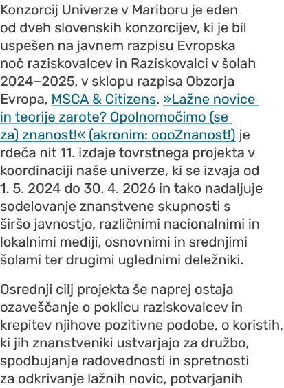 Konzorcij Univerze v Mariboru je eden od dveh slovenskih konzorcijev, ki je bil uspe en na javnem razpisu Evropska no...