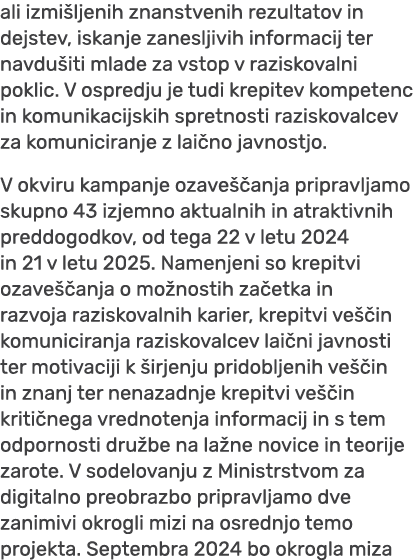 ali izmi ljenih znanstvenih rezultatov in dejstev, iskanje zanesljivih informacij ter navdu iti mlade za vstop v razi...