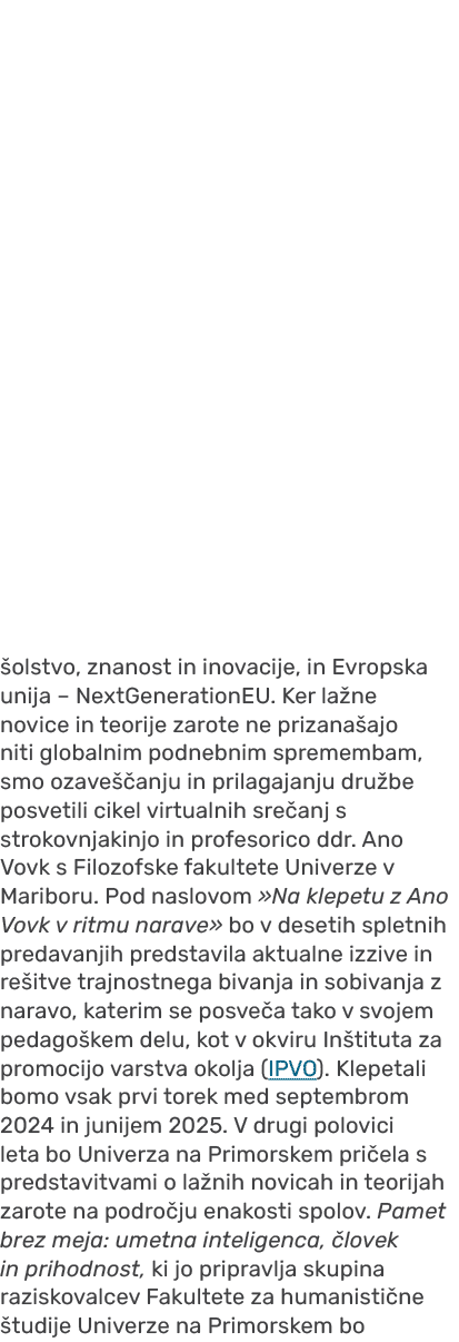  olstvo, znanost in inovacije, in Evropska unija – NextGenerationEU. Ker la ne novice in teorije zarote ne prizana aj...