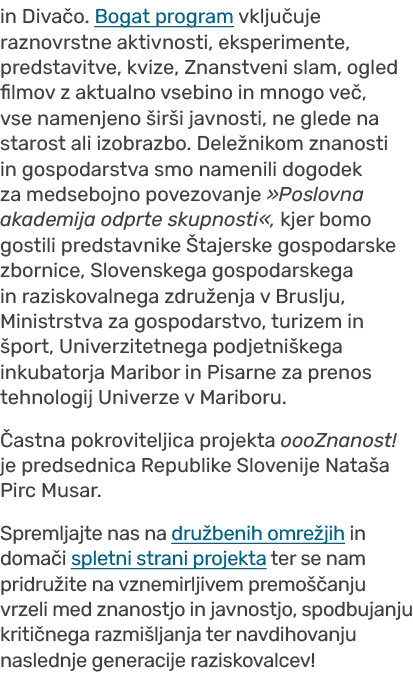 in Diva o. Bogat program vklju uje raznovrstne aktivnosti, eksperimente, predstavitve, kvize, Znanstveni slam, ogled ...
