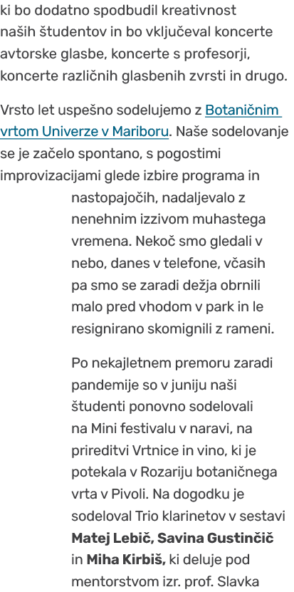 ki bo dodatno spodbudil kreativnost na ih tudentov in bo vklju eval koncerte avtorske glasbe, koncerte s profesorji,...
