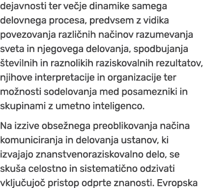 dejavnosti ter ve je dinamike samega delovnega procesa, predvsem z vidika povezovanja razli nih na inov razumevanja s...