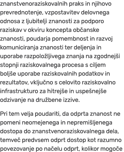 znanstvenoraziskovalnih praks in njihovo prevrednotenje, vzpostavitev delovnega odnosa z ljubitelji znanosti za podpo...