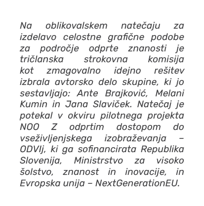 Na oblikovalskem nate aju za izdelavo celostne grafi ne podobe za podro je odprte znanosti je tri lanska strokovna ko...