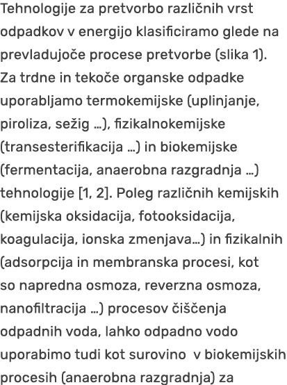 Tehnologije za pretvorbo razli nih vrst odpadkov v energijo klasificiramo glede na prevladujo e procese pretvorbe (sl...