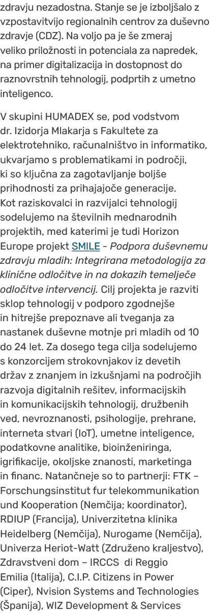 zdravju nezadostna. Stanje se je izbolj alo z vzpostavitvijo regionalnih centrov za du evno zdravje (CDZ). Na voljo p...