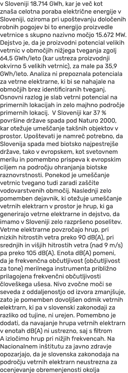 v Sloveniji 18.714 GWh, kar je ve kot zna a celotna poraba elektri ne energije v Sloveniji, oziroma pri upo tevanju ...